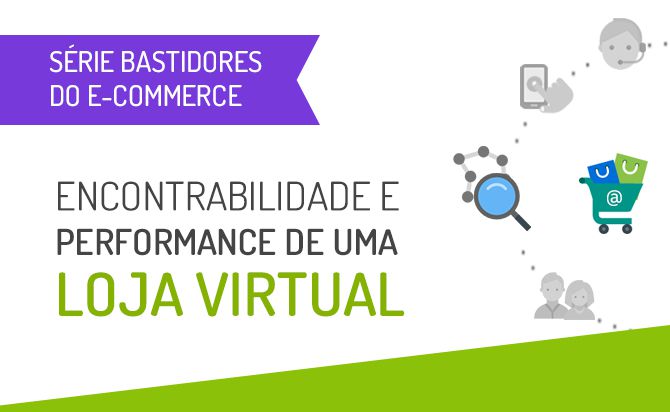 Encontrabilidade e Performance de uma Loja Virtual