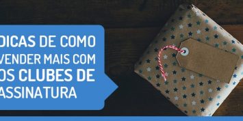 Saiba como vender mais com os clubes de assinaturas