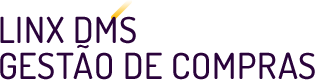 Linx DMS Gestão de Compras Linx DMS Gestão de Compras