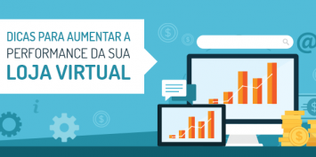 10 dicas para aumentar a performance da sua loja virtual